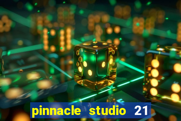 pinnacle studio 21 ultimate download crackeado